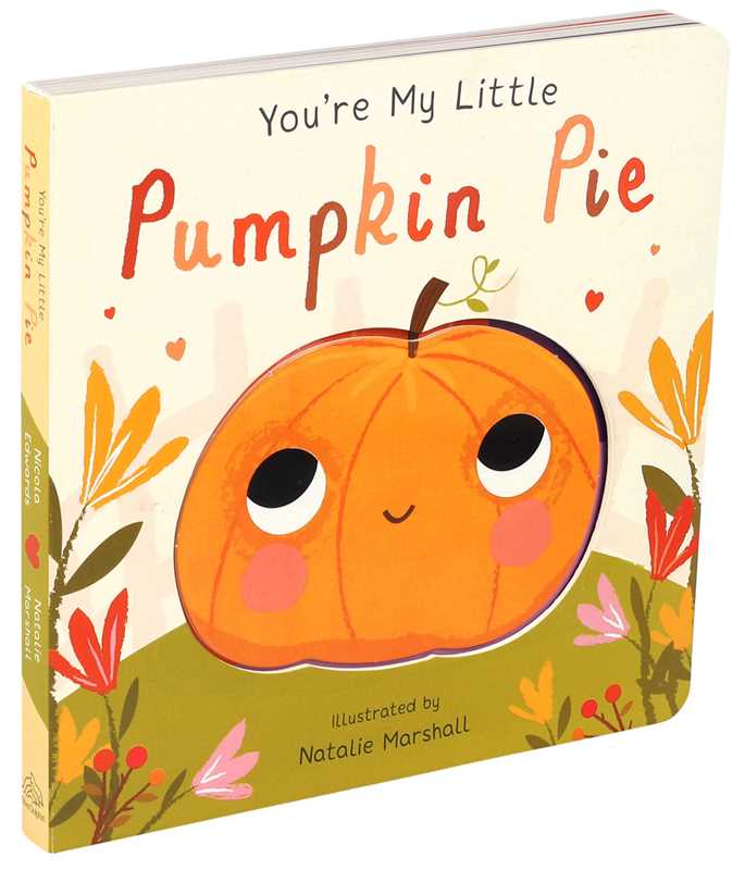 Simon & Schuster - You're My Little Pumpkin Pie by: Board Books; 18 pages / English