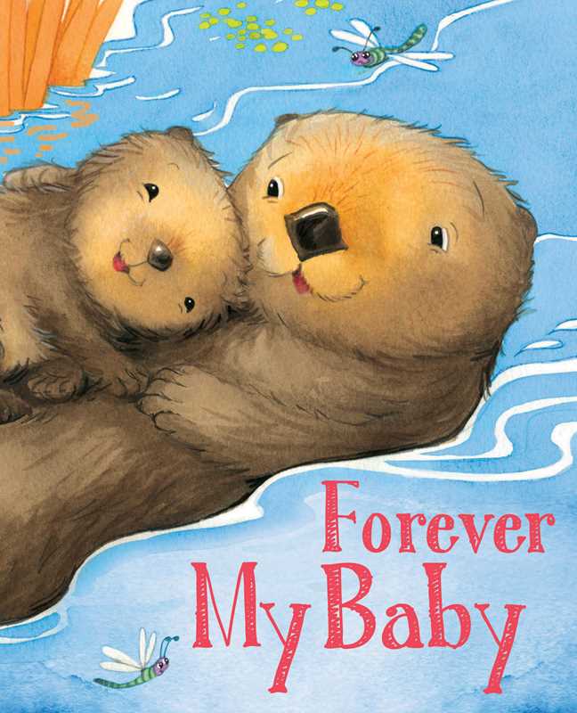 Simon & Schuster - Forever My Baby by: Board Books; 20 pages / English