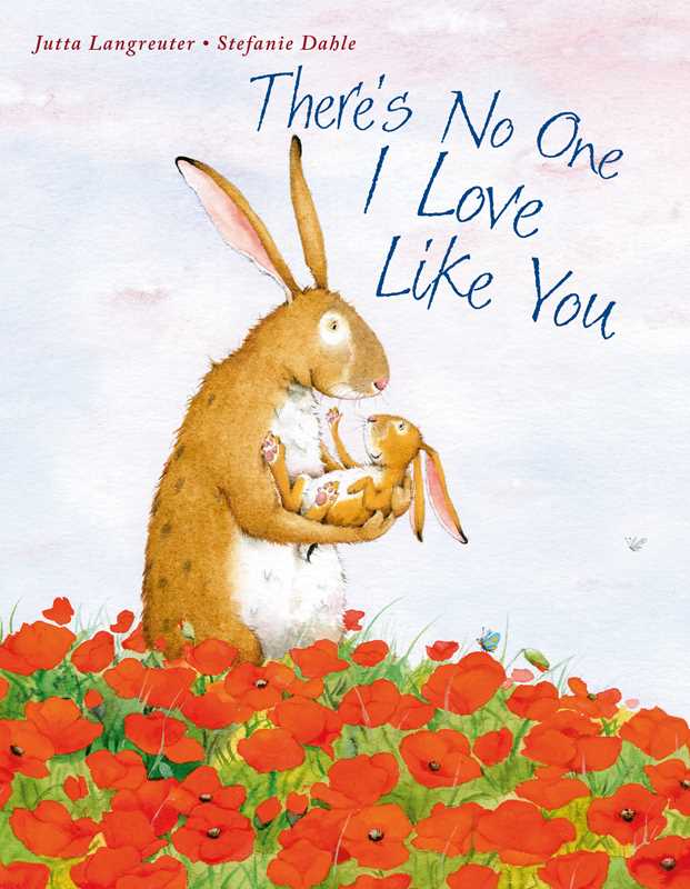 Simon & Schuster - There's No One I Love Like You by Jutta Langreuter: Board Books; 28 pages / English