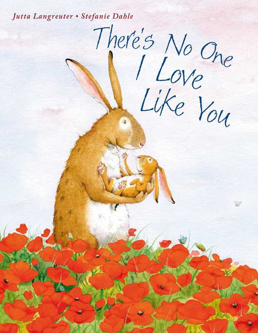 Simon & Schuster - There's No One I Love Like You by Jutta Langreuter: Board Books; 28 pages / English