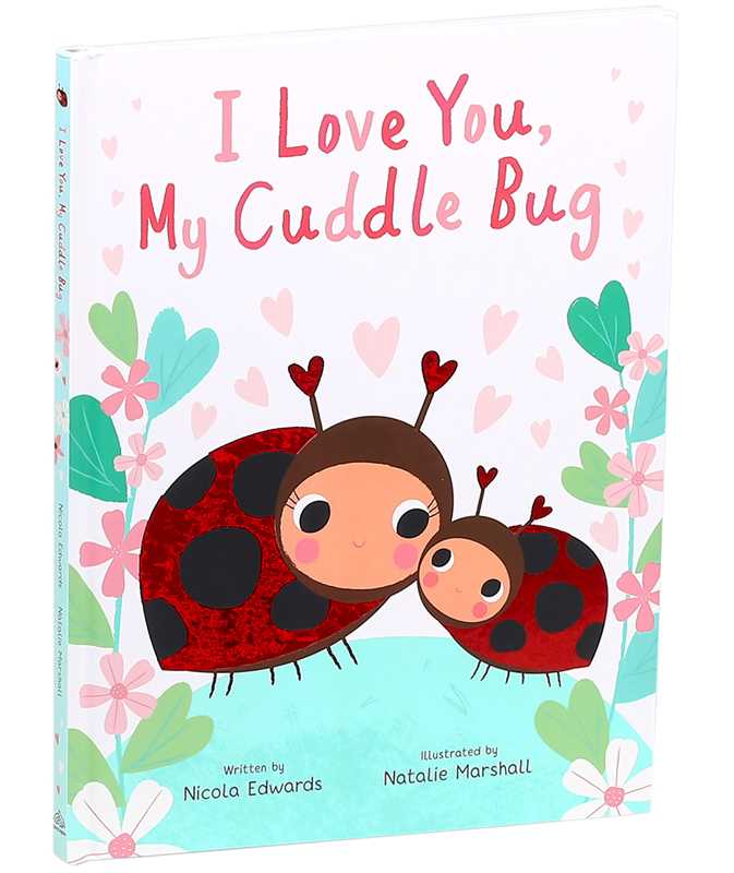 Simon & Schuster - I Love You, My Cuddle Bug by Nicola Edwards: Hardcover; 32 pages / English