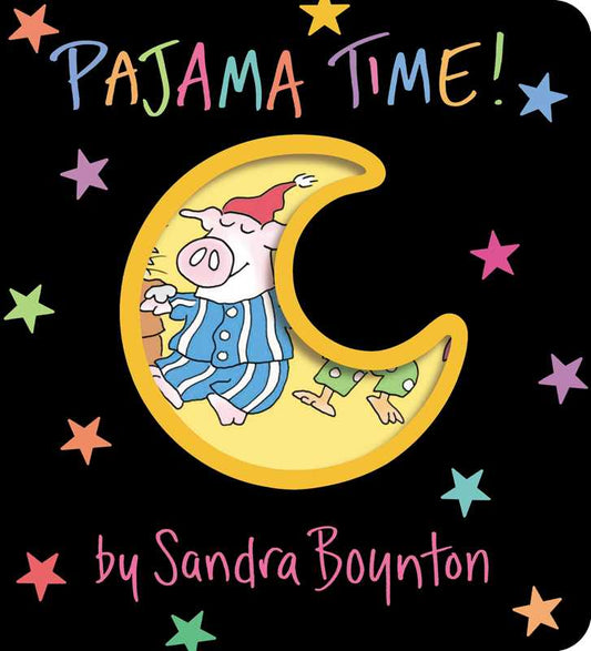 Simon & Schuster - Pajama Time! by Sandra Boynton: Board Books; 24 pages / English