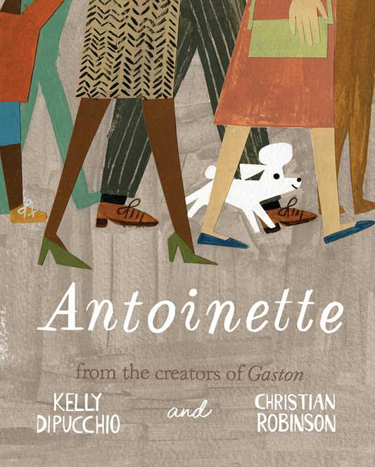 Simon & Schuster - Antoinette by Kelly DiPucchio: Hardcover; 40 pages / English