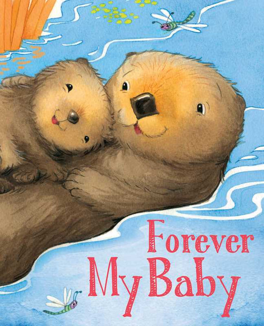 Simon & Schuster - Forever My Baby by: Board Books; 20 pages / English